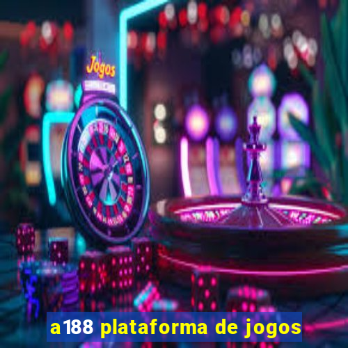 a188 plataforma de jogos